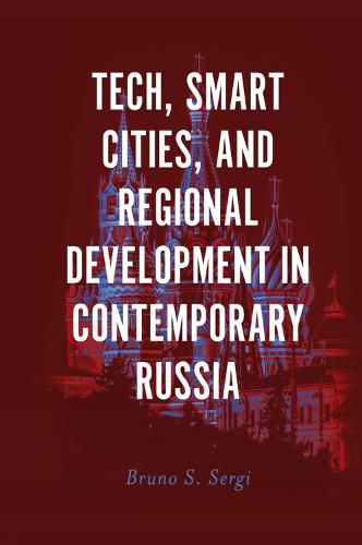 Cover image for Tech, Smart Cities, and Regional Development in Contemporary Russia