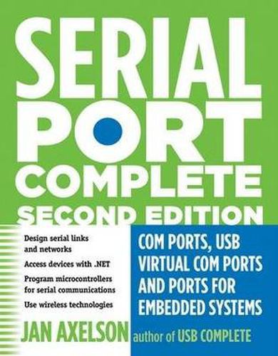 Cover image for Serial Port Complete: COM Ports, USB Virtual COM Ports, and Ports for Embedded Systems