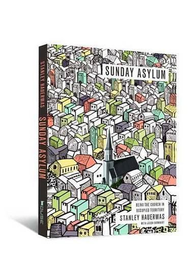 Sunday Asylum: Being the Church in Occupied Territory