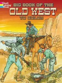 Cover image for Big Book of the Old West to Color