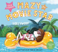 Cover image for Mazy the Movie Star: The hilarious Dog-Tastic picture book from Hollywood star Isla Fisher