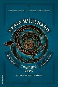 Cover image for El libro de Twig / The Wizenard Series: Season One: Training Camp Twig