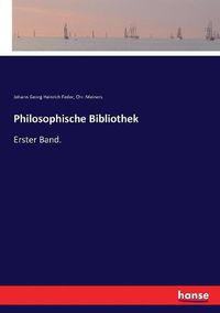 Cover image for Philosophische Bibliothek: Erster Band.