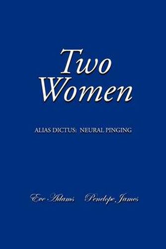 Cover image for Two Women: Alias Dictus: Neural Pinging