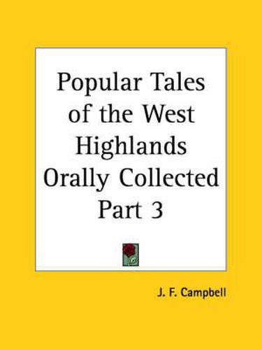 Cover image for Popular Tales of the West Highlands Orally Collected Vol. 3 (1860)