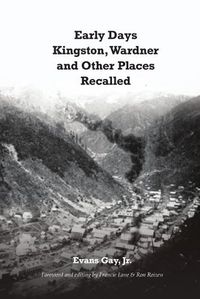 Cover image for Early Days Kingston, Wardner and Other Places Recalled