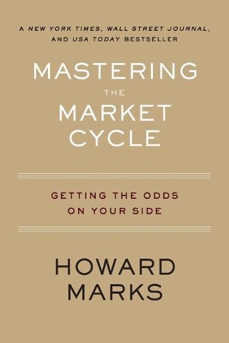 Cover image for Mastering the Market Cycle: Getting the Odds on Your Side