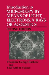 Cover image for Introduction to Microscopy by Means of Light, Electrons, X Rays, or Acoustics