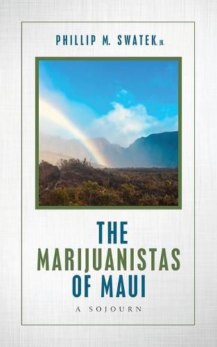 The Marijuanistas of Maui: A Sojourn