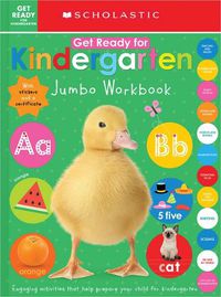 Cover image for Get Ready for Kindergarten Jumbo Workbook: Scholastic Early Learners (Jumbo Workbook)