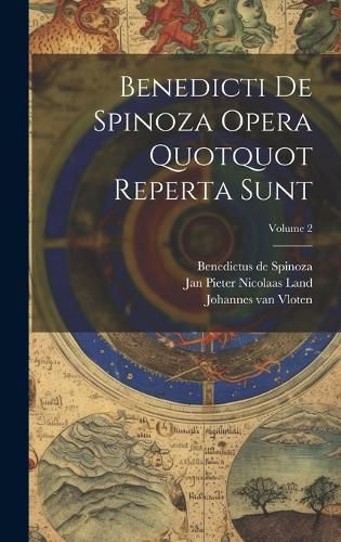 Benedicti De Spinoza Opera Quotquot Reperta Sunt; Volume 2