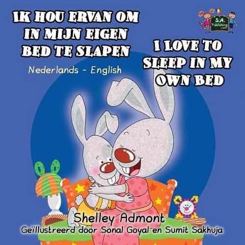 Ik hou ervan om in mijn eigen bed te slapen I Love to Sleep in My Own Bed: Dutch English Bilingual Edition