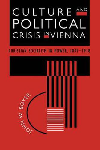 Cover image for Culture and Political Crisis in Vienna: Christian Socialism in Power, 1897-1918