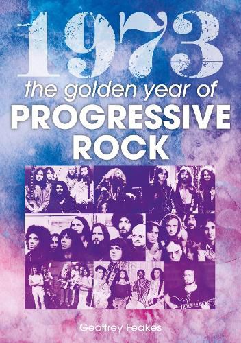 Cover image for 1973: The Golden Year of Progressive Rock