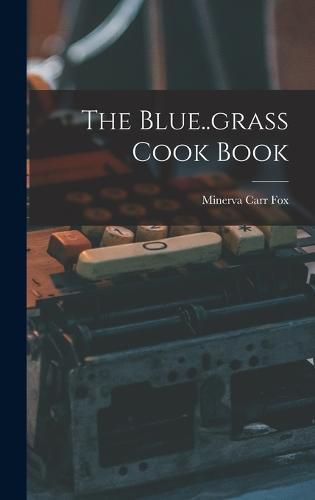 Cover image for The Blue..grass Cook Book