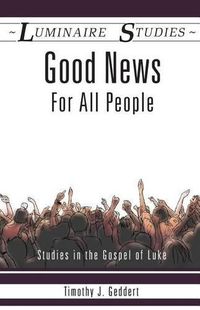 Cover image for Good News for All People: Studies in the Gospel of Luke