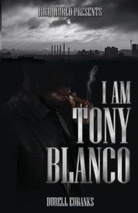 Cover image for I Am Tony Blanco