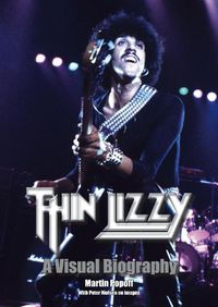 Cover image for Thin Lizzy: A Visual Biography