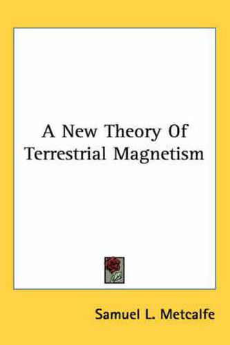 Cover image for A New Theory of Terrestrial Magnetism