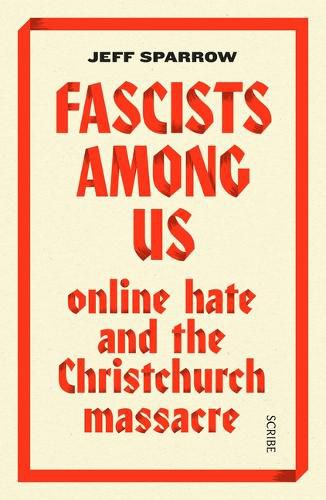 Fascists Among Us: Online Hate and the Christchurch Massacre