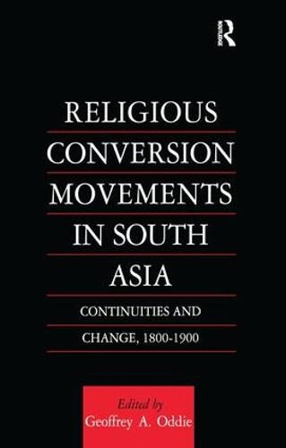 Cover image for Religious Conversion Movements in South Asia: Continuities and Change, 1800-1900