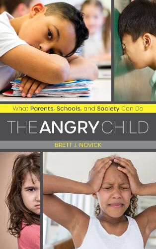 Cover image for The Angry Child: What Parents, Schools, and Society Can Do