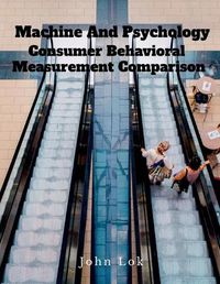 Cover image for Machine And Psychology Consumer Behavioral: Measurement Comparison