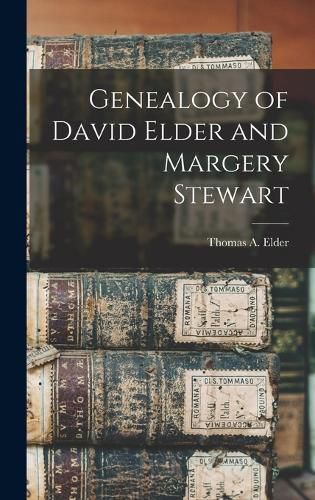 Cover image for Genealogy of David Elder and Margery Stewart