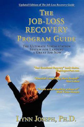 Cover image for The Job-Loss Recovery Program Guide: The Ultimate Visualization System for Landing a Great Job Now