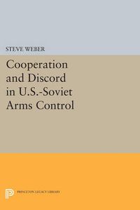 Cover image for Cooperation and Discord in U.S.-Soviet Arms Control