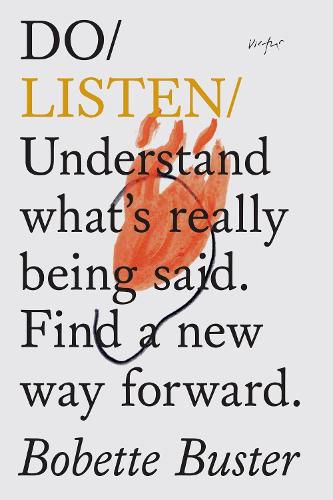 Cover image for Do Listen: Understand What Is Really Being Said. Find a New Way Forward