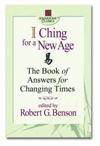 Cover image for I Ching for a New Age: The Book of Answers for Changing Times