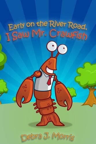 Cover image for Early on the River Road, I Saw Mr. Crawfish