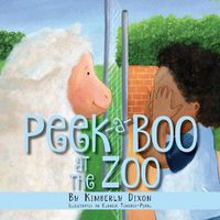 Cover image for Peek-a-Boo at the Zoo