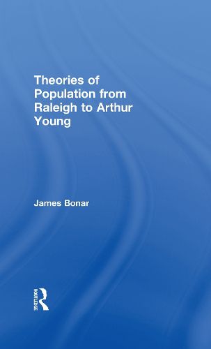 Cover image for Theories of Population from Raleigh to Arthur Young