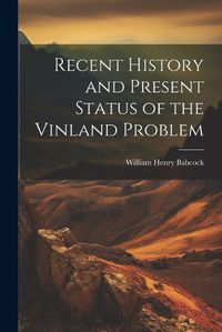 Cover image for Recent History and Present Status of the Vinland Problem