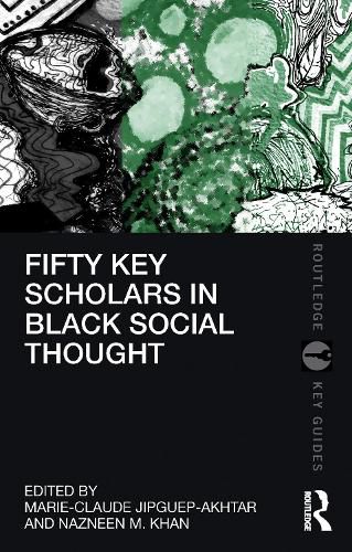 Fifty Key Scholars in Black Social Thought