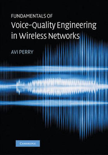 Cover image for Fundamentals of Voice-Quality Engineering in Wireless Networks