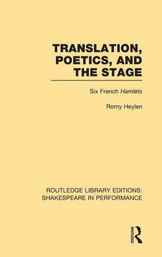 Cover image for Translation, Poetics, and the Stage: Six French Hamlets
