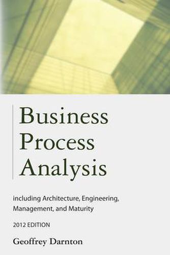 Cover image for Business Process Analysis: Including Architecture, Engineering, Management and Maturity