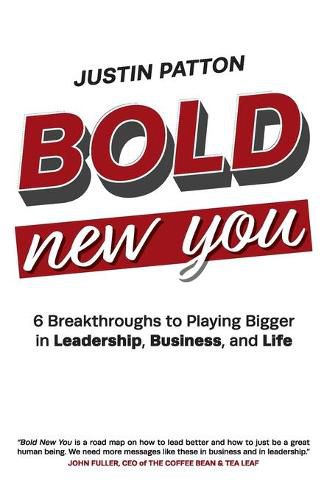 Cover image for Bold New You: 6 Breakthroughs to Playing Bigger in Leadership, Business, and Life