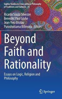 Cover image for Beyond Faith and Rationality: Essays on Logic, Religion and Philosophy