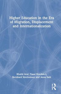 Cover image for Higher Education in the Era of Migration, Displacement and Internationalization