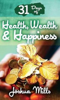 Cover image for 31 Days of Health, Wealth & Happiness