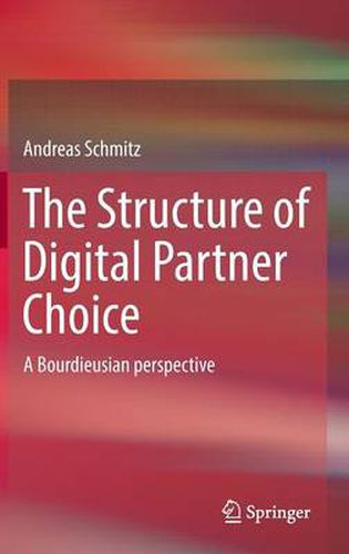 Cover image for The Structure of Digital Partner Choice: A Bourdieusian perspective