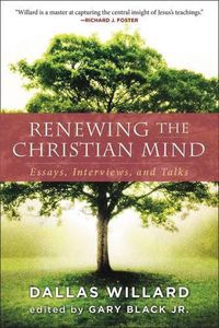 Cover image for Renewing The Christian Mind: Essays, Interviews, And Talks