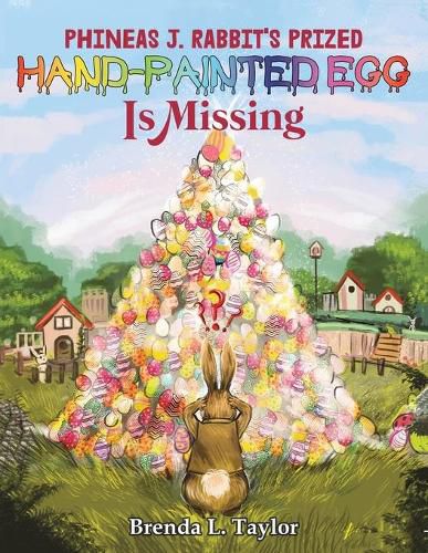 Cover image for Phineas J. Rabbit's Prized-Hand Painted Egg Is Missing