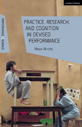 Cover image for Practice, Research, and Cognition in Devised Performance