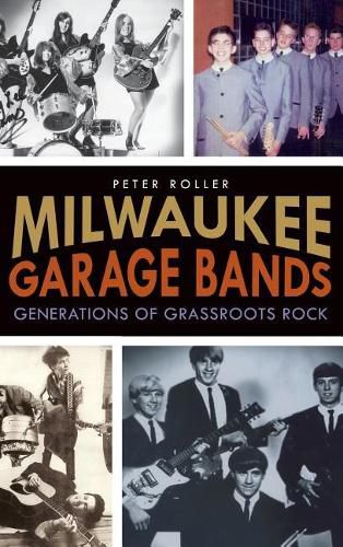 Cover image for Milwaukee Garage Bands: Generations of Grassroots Rock