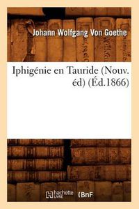 Cover image for Iphigenie En Tauride (Nouv. Ed) (Ed.1866)